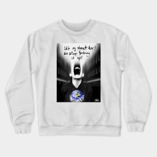 My planet too Crewneck Sweatshirt